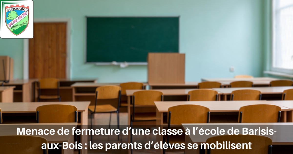 Menace de fermeture d’une classe les parents d’élèves se mobilisent - Commune de Barisis aux Bois