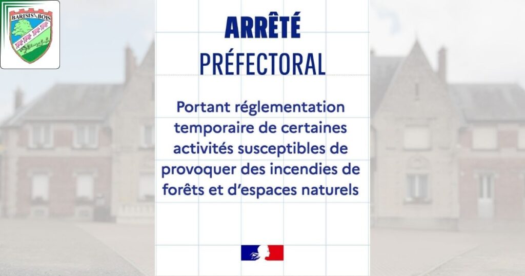 Risque d'incendie restrictions dans l'Aisne - Commune de Barisis aux Bois