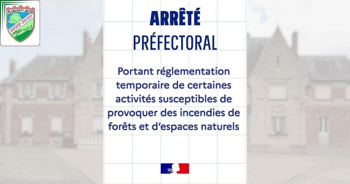Risque d'incendie restrictions dans l'Aisne - Commune de Barisis aux Bois