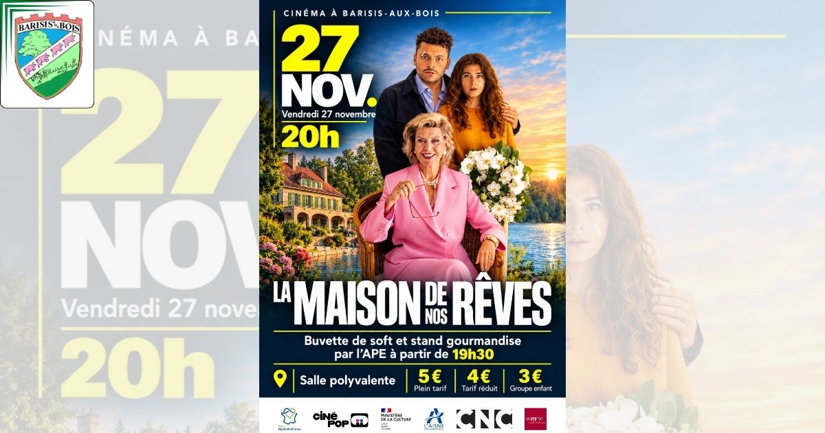 Cinéma à Barisis-aux-Bois La Maison de nos rêves - Commune de Barisis aux Bois